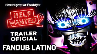 FNAF HELP WANTED 2 -  Five Nights at Freddy's Fandub  Español Latino