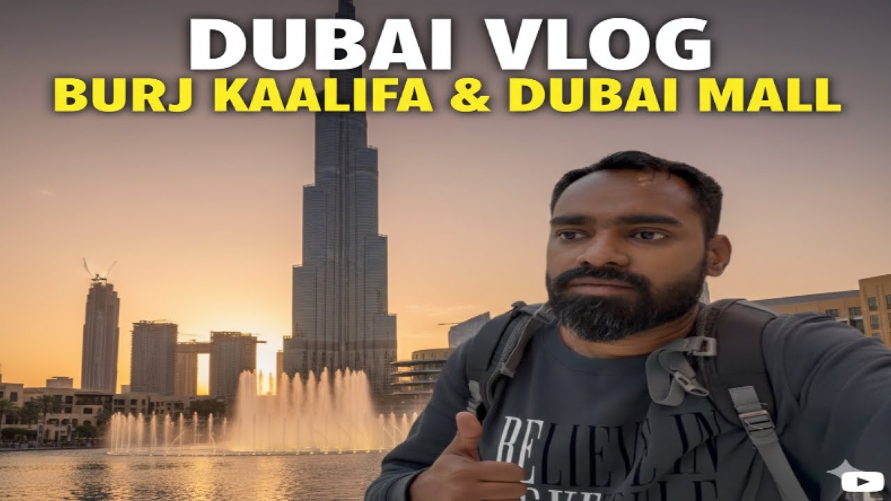  Dubai Mall & Burj Khalifa Vlog 😍 | World’s Tallest Building Experience | #video @yatrisalam 