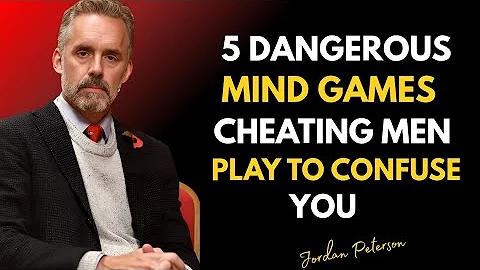 How Cheating Men Confuse You With These Dangerous Games | Jordan Peterson relationship insights 