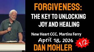 ✝️ Forgiveness: The Key to Unlocking Joy and Healing - Dan Mohler