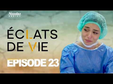 ÉCLATS DE VIE – Épisode 23 | Drame & Romance | Série Turque en Français