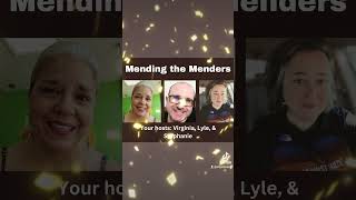 Mending the Menders with Virginia, Lyle, & Stephanie