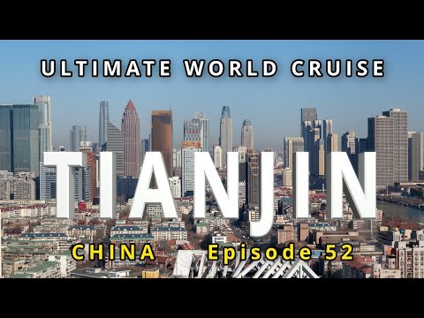 TIANJIN: China's Port City Ep. 52 Ultimate World Cruise| BZ Travel Video Thumbnail