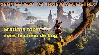 XEON E5 2620 V3   RX 570 - HORIZON ZERO DAWN