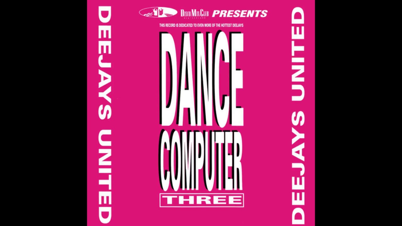 Guarda Deejays United - Dance Computer Three (12'' Version) su YouTube Guarda Deejays United - Dance Computer Three (12'' Version) su YouTube