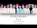 Download Lagu EXO - Overdose Color Coded Lyrics Han|Rom|Eng