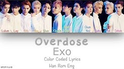 EXO - Overdose Color Coded Lyrics Han|Rom|Eng  - Durasi: 3:26. 