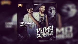 Lyan El Palabreal Ft Juhn - Fuma Conmigo