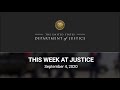 This Week at Justice - September 4, 2020