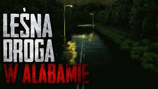 Leśna droga w Alabamie - CreepyPasta [PL]