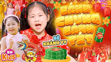 Bánh Chưng Bánh Tét - Bé Khánh Vy, Nhạc Tết Múa Lân Ông Địa Sôi Động 2025, MV 4K