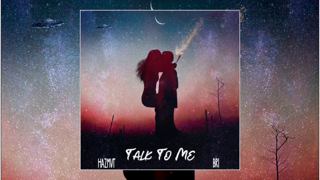 TALK TO ME (Feat. BRI) - HAZMVT