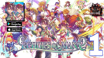 ECHOES of MANA - Gameplay Walkthrough Part - 1 (Android / IOS)