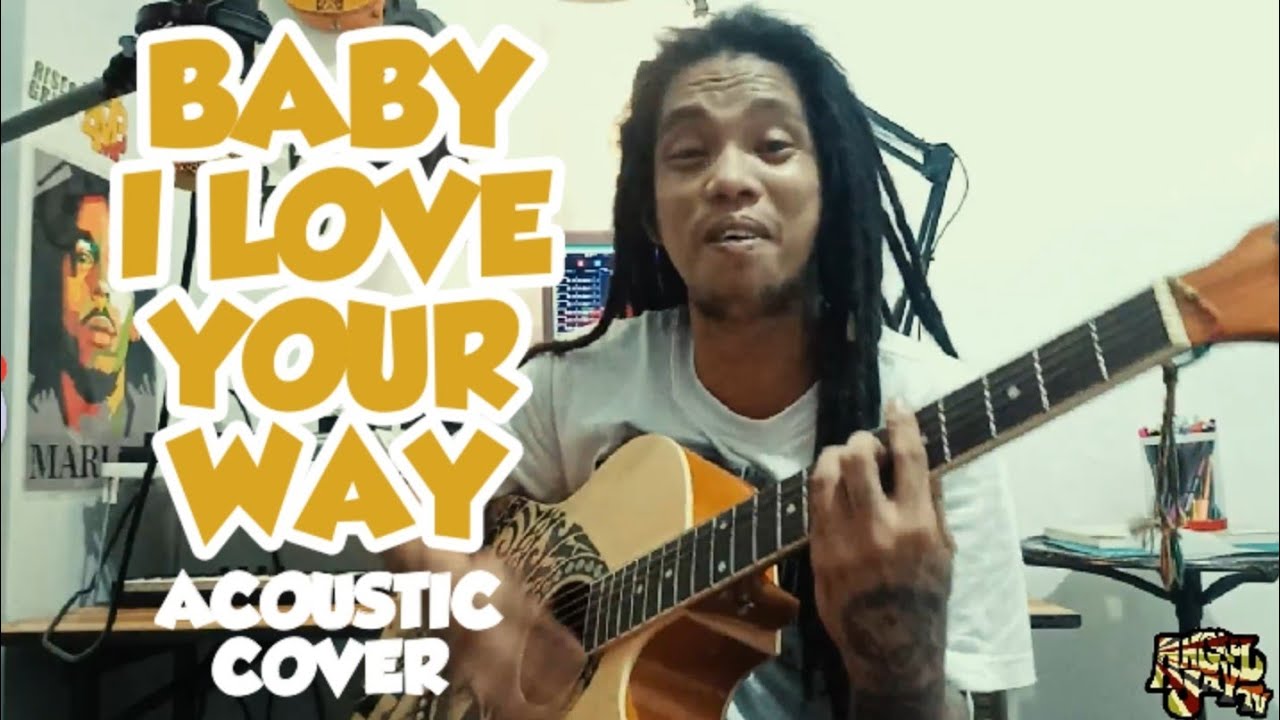 Baby I Love Your Way by Big Mountain (acoustic cover)