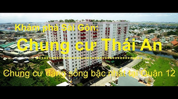 Chung cư Thái An - Quận 12 - Chung cư hàng đầu tại Quận 12