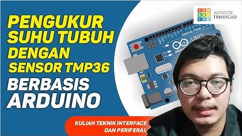 PENGUKUR SUHU TUBUH DENGAN SENSOR TMP 36 | Arduino Project x TinkerCAD | Fadli Fathurrahman | TE UAD