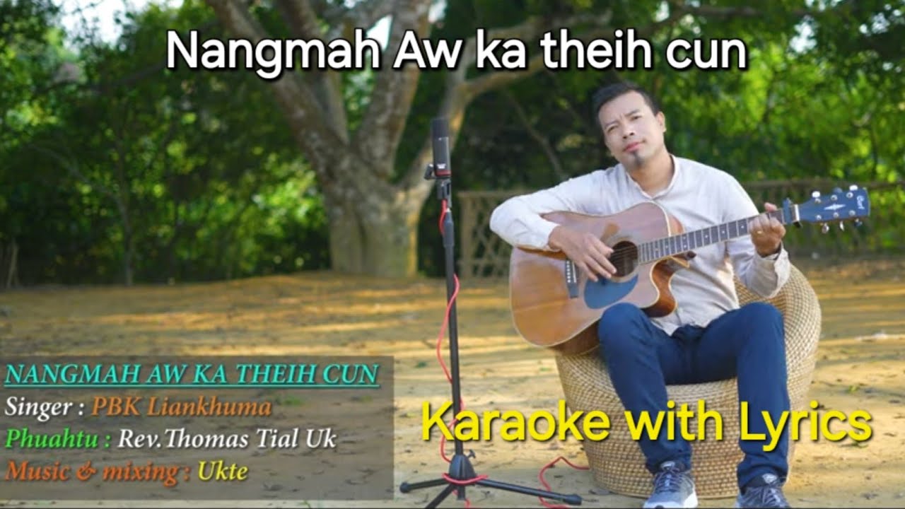 Nangmah Aw Ka Theih Cun🎤 KARAOKE +Harmony (PBK Liankhuma)