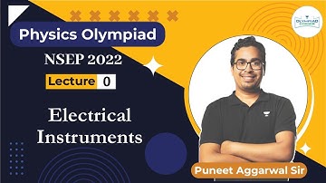L-6 Electrical Instruments | NSEP 2022 Olympiad Physics | Puneet Aggarwal