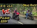 R15 v3.0 vs Pulsar 220F  Drag Race | Highway Battle