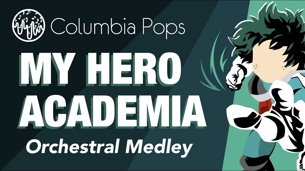 My Hero Academia Orchestral Medley - Columbia Pops
