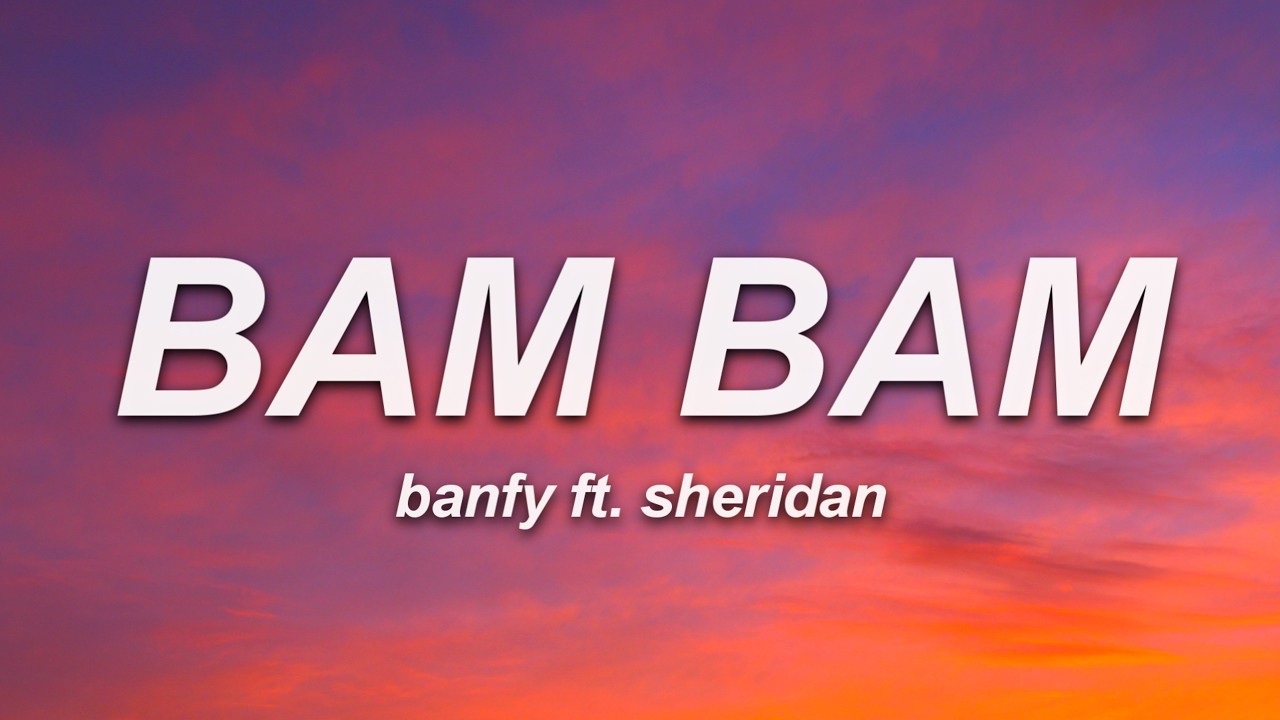 Banfy - Bam Bam (Testo/Lyrics) ft. Sheridan