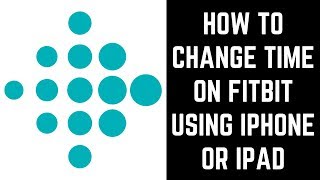 How to Change Time On Fitbit Using iPhone or iPad (2019)