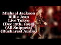 Michael Jackson — Billie Jean — Live Tokyo, Japan (Dec. 12th, 1992) (All Snippets) (Audio Bucharest)