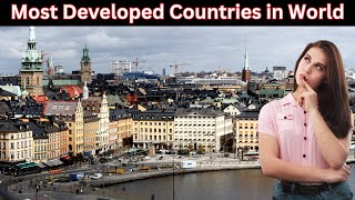 Unlocking the Secrets of the 7 Most Developed Countries to Live In This World