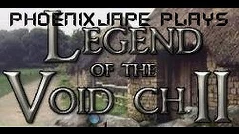 PhoenixJape plays Legend of the Void 2