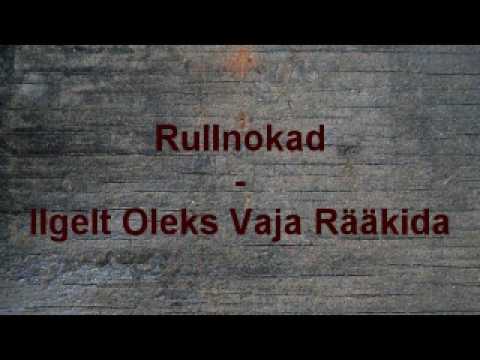 Rullnokad - Ilgelt Oleks Vaja Rkida