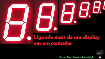 Como fazer um contador de 0 a 99 ou a 999 ou ... - Display 7 segmentos