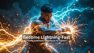 Become Lightning-Fast 30Hz Subliminal Reflex Boost For Fighters