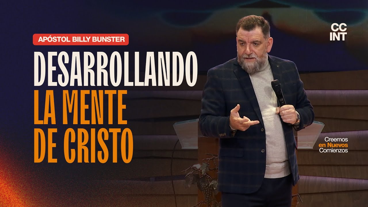Apóstol Billy Bunster - Desarrollando la Mente de Cristo
