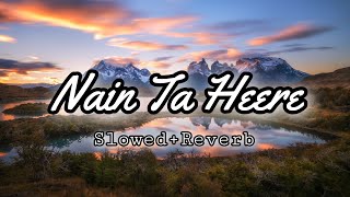 Nain Ta Heere 👩‍❤️‍👨 - Lofi (Slowed + Reverb) | Guru Randhawa , Asees Kaur | FINE JINGLE'S LOFI'S