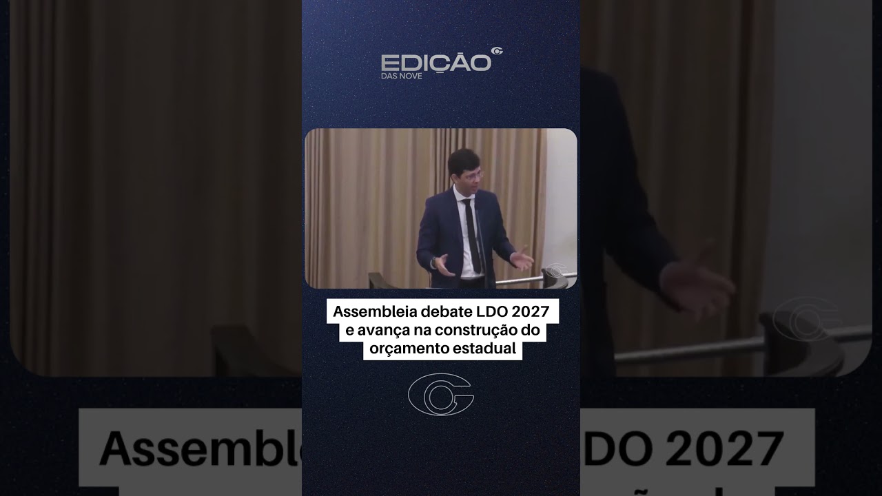Assembleia debate LDO 2027 e avança na construção do orçamento estadual