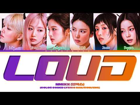 NMIXX 'LOUD' Lyrics (엔믹스 LOUD 가사) (Color Coded Lyrics)