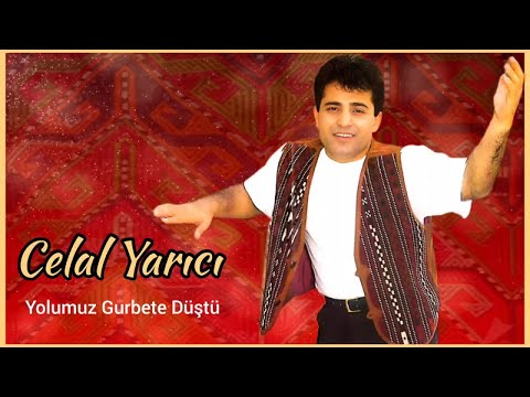 Celal Yarıcı - Yolumuz Gurbete Düştü