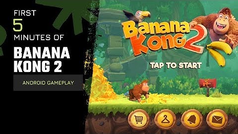 First 5 minutes of: BANANA KONG 2 | Android Gameplay