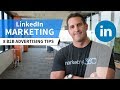 LinkedIn Marketing - 8 Reasons It’s the #1 Channel for B2B Advertising