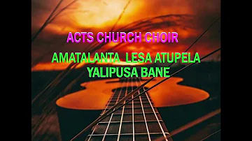 Acts church choir. Amatalanta