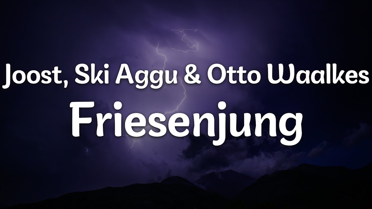 Joost, Ski Aggu & Otto Waalkes Friesenjung (Letra/Lyrics) Official Music