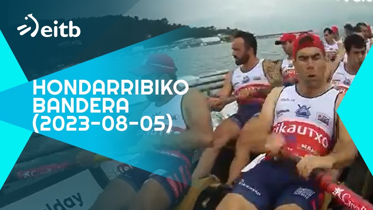 EUSKO LABEL LIGA: Hondarribiko Bandera (2023-08-05)