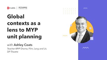 Global Contexts as a Lens to MYP Unit Planning | Toddle Talks | Toddle
