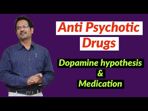 Anti Psychotic drugs : Dopamine hypothesis & Neuroleptic drugs