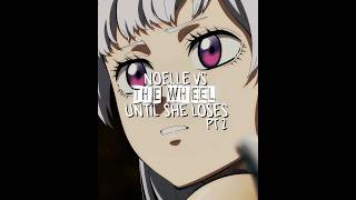 Noelle vs anime until she loses part 2 #noellesilva #shorts #vs #blackclover