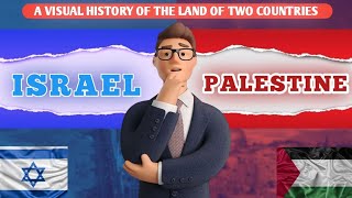 Israel and Palestine | A Visual History of the Land of Two Countries
