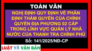 NGHỊ ĐỊNH PHÂN ĐỊNH THẨM QUYỀN 02 CẤP THANH TRA CP [Chính phủ, số: 141/2025/NĐ-CP, ngày 12/6/2025]