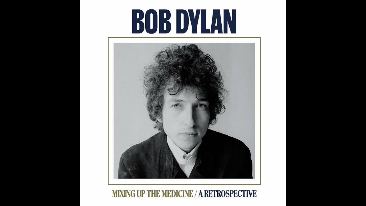 アート・デザイン・音楽 Bob Dylan / Mixing Up The Medicine Bob Dylan - Mixing Up The Medicine / A Retrospective (Full