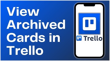 How to View Archived Cards in Trello