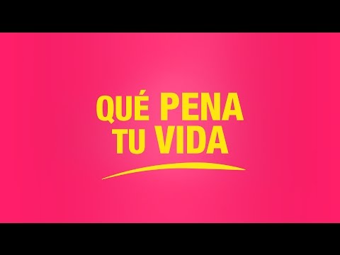 Qué Pena Tu Vida - Trailer Oficial 2